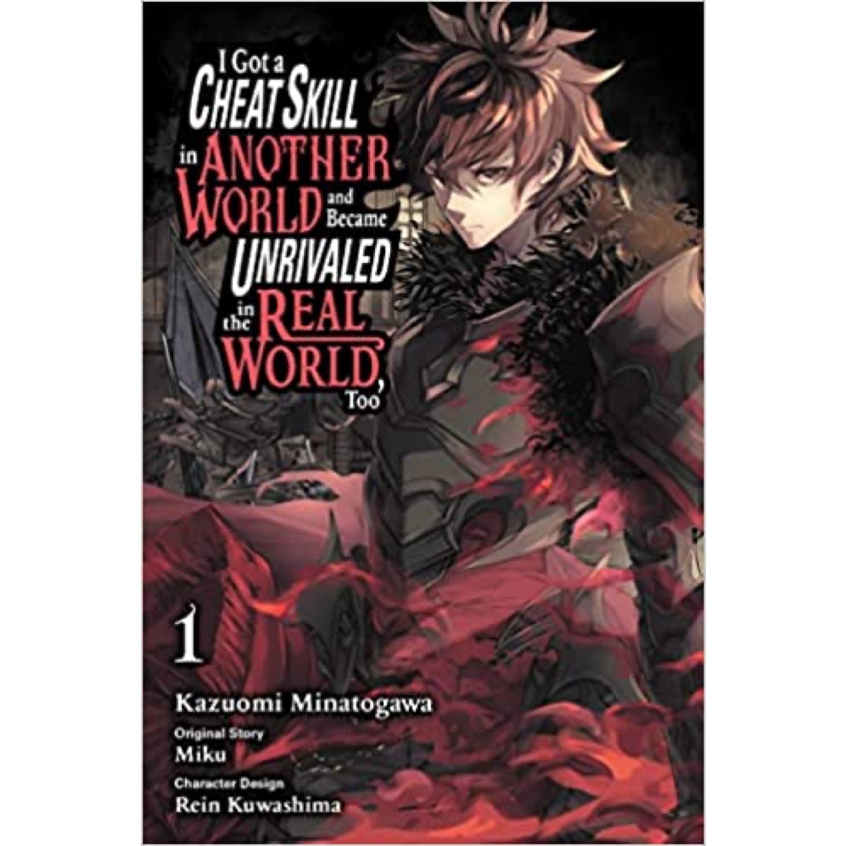  I Got a Cheat Skill in Another World and Became Unrivaled in  The Real World, Too, Vol. 1 (light novel) (I Got a Cheat Skill in Another  World and  in