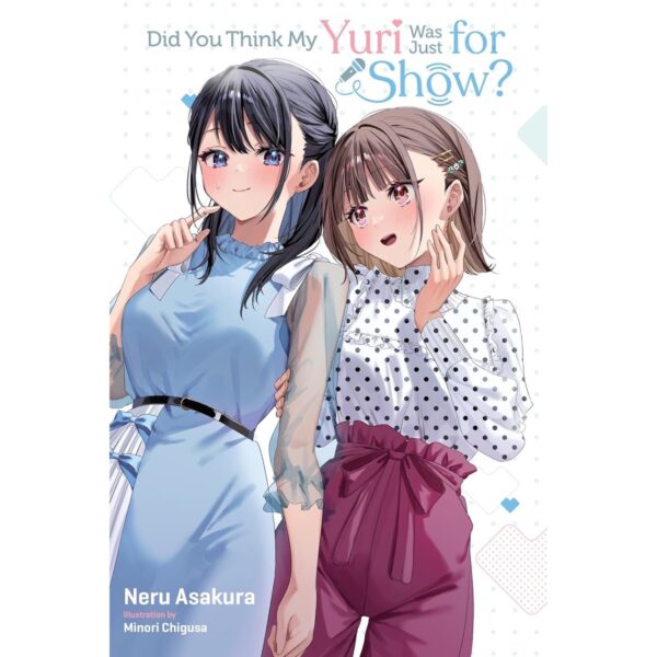 Did You Think My Yuri Was Just For Show? Light Novel