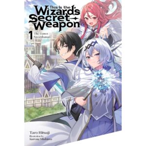 This Is The Wizard's Secret Weapon Light Novel Vol 1