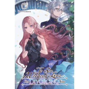 To Sir, Without Love: I'm Divorcing You Light Novel Vol 1