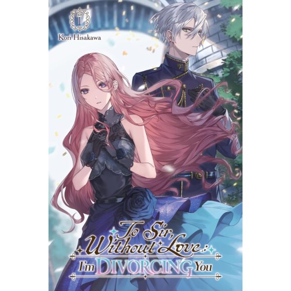 To Sir, Without Love: I'm Divorcing You Light Novel Vol 1