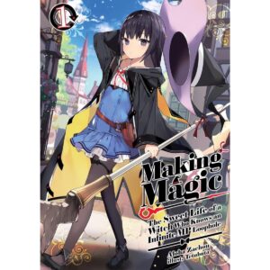 Making Magic Light Novel Vol 1 The Sweet Life Of A Witch Who Knows An Infinite MP Loophole