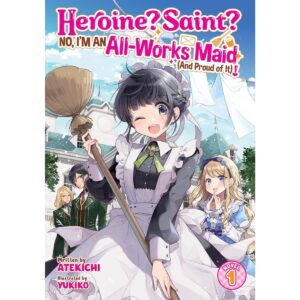 Heroine? Saint? No, I'm An All-Works Maid (And Proud Of It!) Light Novel Vol 1