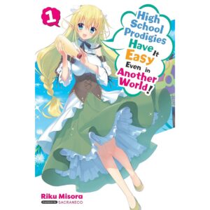 High School Prodigies Have It Easy Even In Another World! Light Novel Vol 1
