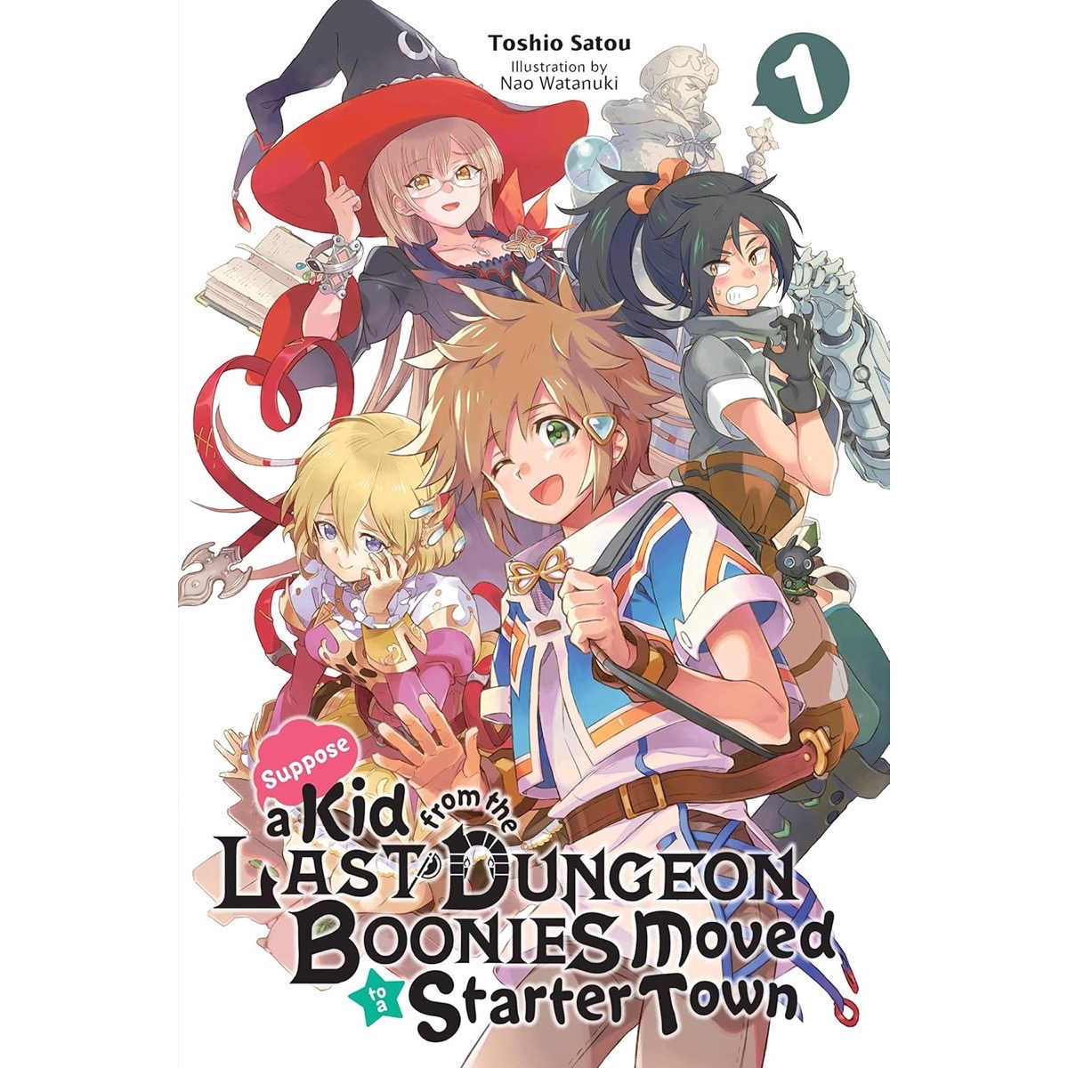 Suppose A Kid From The Last Dungeon Boonies Moved To A Starter Town Light Novel Vol 1
