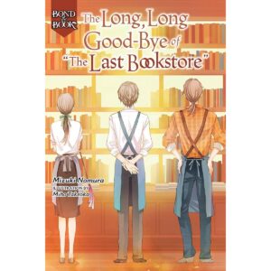 Bond & Book The Long, Long Goodbye Of "The Last Bookstore" Light Novel