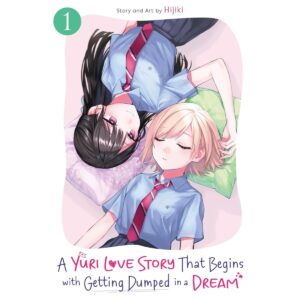 A Yuri Love Story That Begins With Getting Dumped In A Dream Vol 1