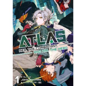 ATLAS: Her, The Combatant, And Him, The Hero Light Novel Vol 1