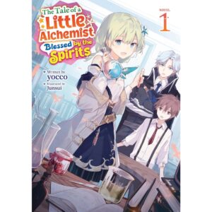 The Tale Of A Little Alchemist Blessed By The Spirits Light Novel Vol 1