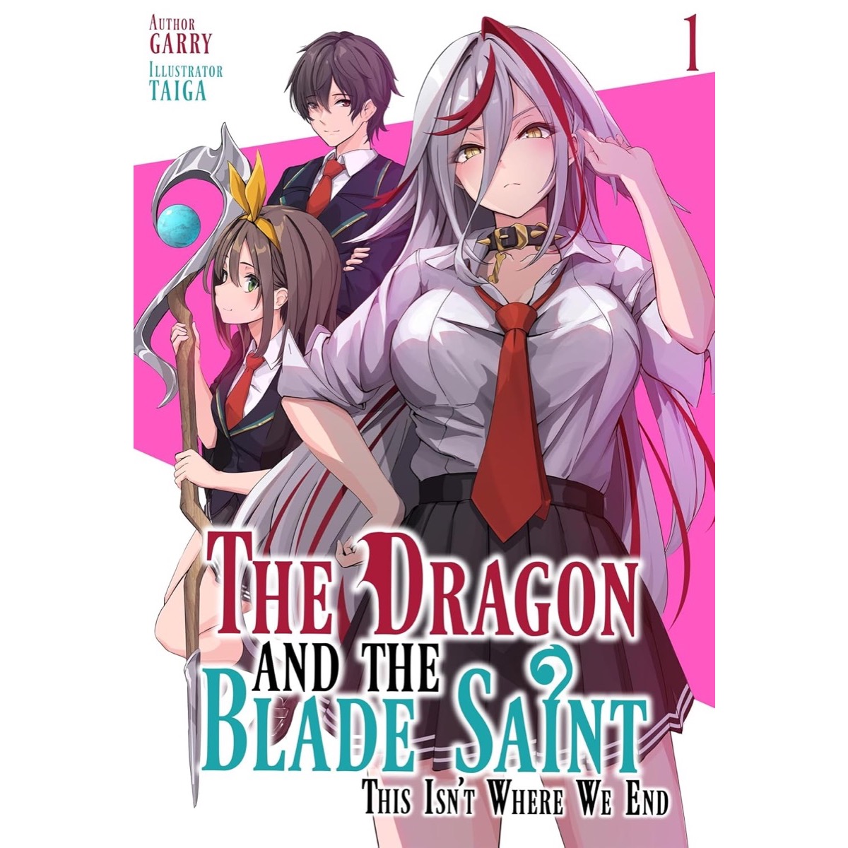 The Dragon And The Blade Saint Light Novel Vol 1 This Isn't Where We End
